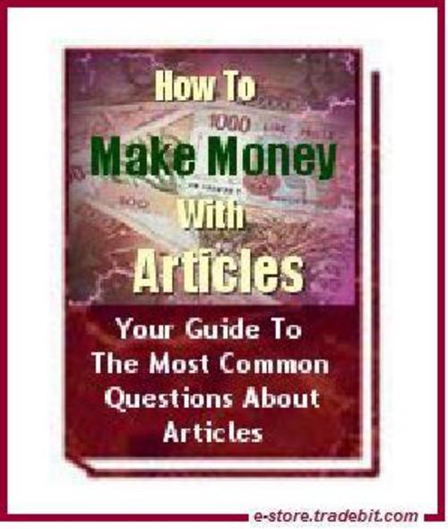 Product picture How To Make Money With Articles 
